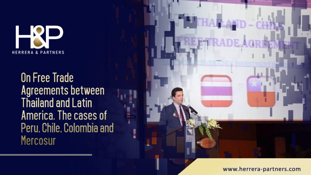 On Free Trade Agreements signed between Thailand and Latin America the cases of Mercosur Chile and Peru HP International lawyers in Bangkok