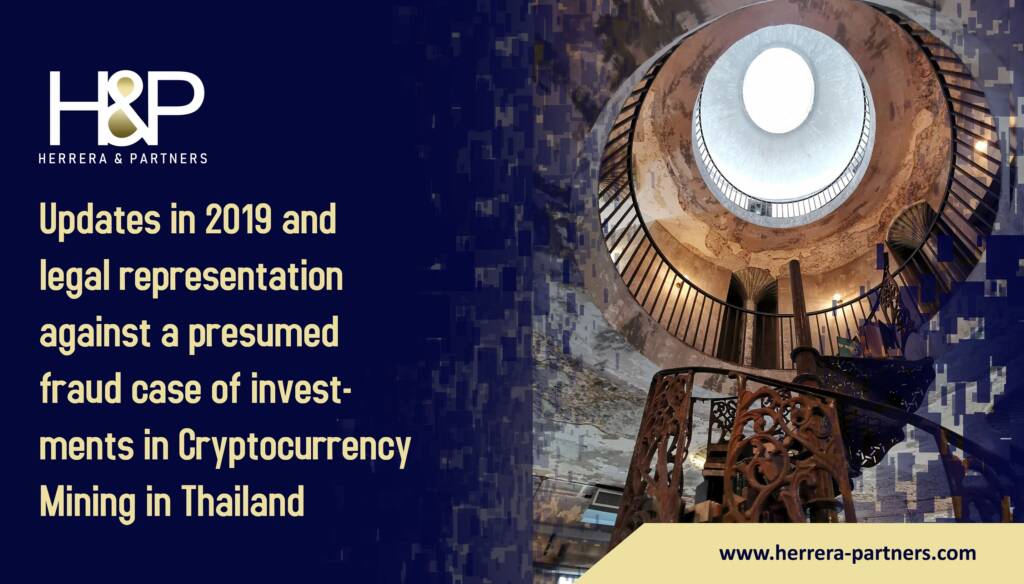Updates in 2019 and legal representation against a presumed fraud case of investments in Cryptocurrency Mining in Thailand H&P leading law firm in Bangkok