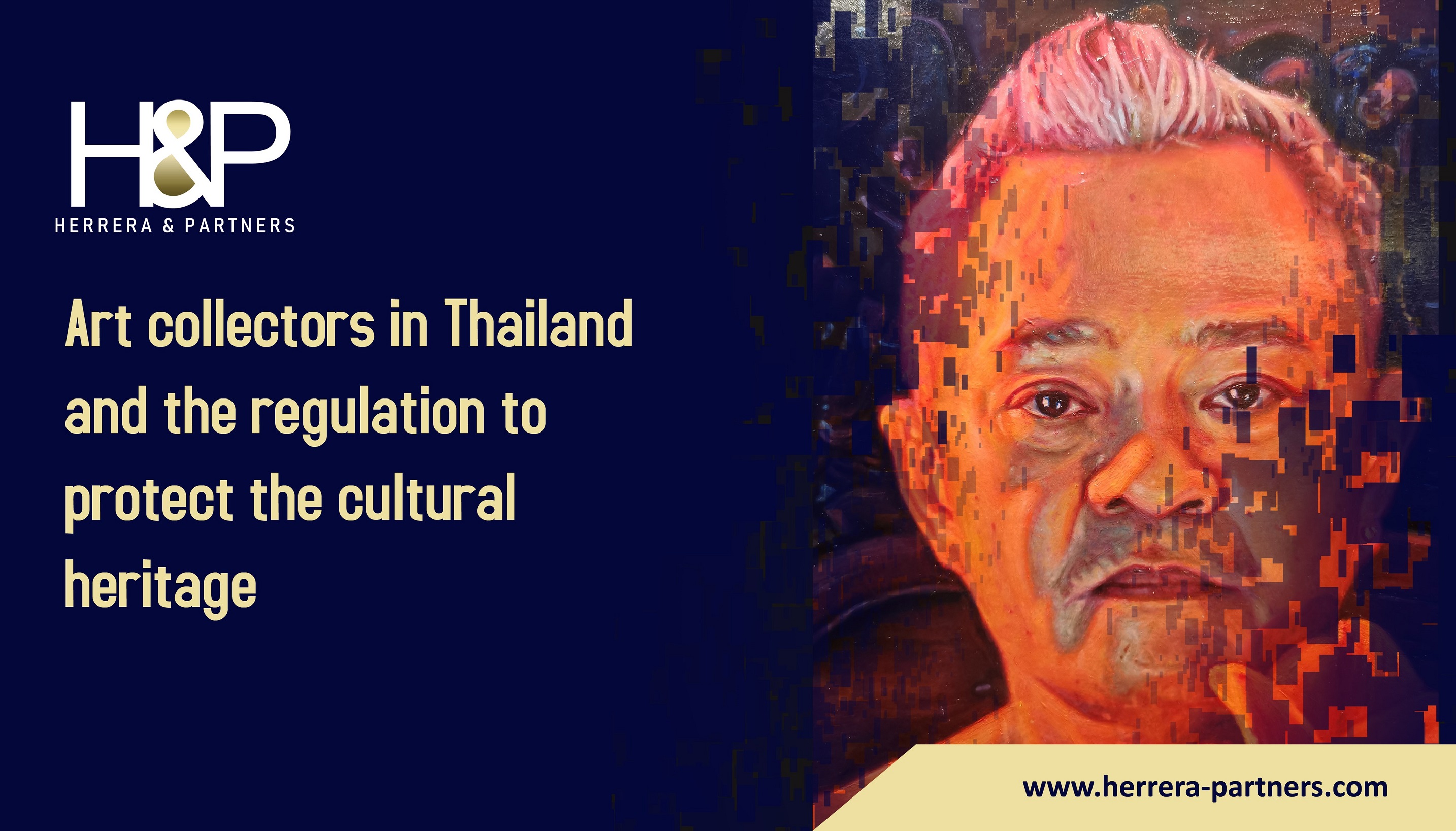 Art collectors in Thailand and the regulation to protect the cultural heritage H&P Private clients law firm in Bangkok