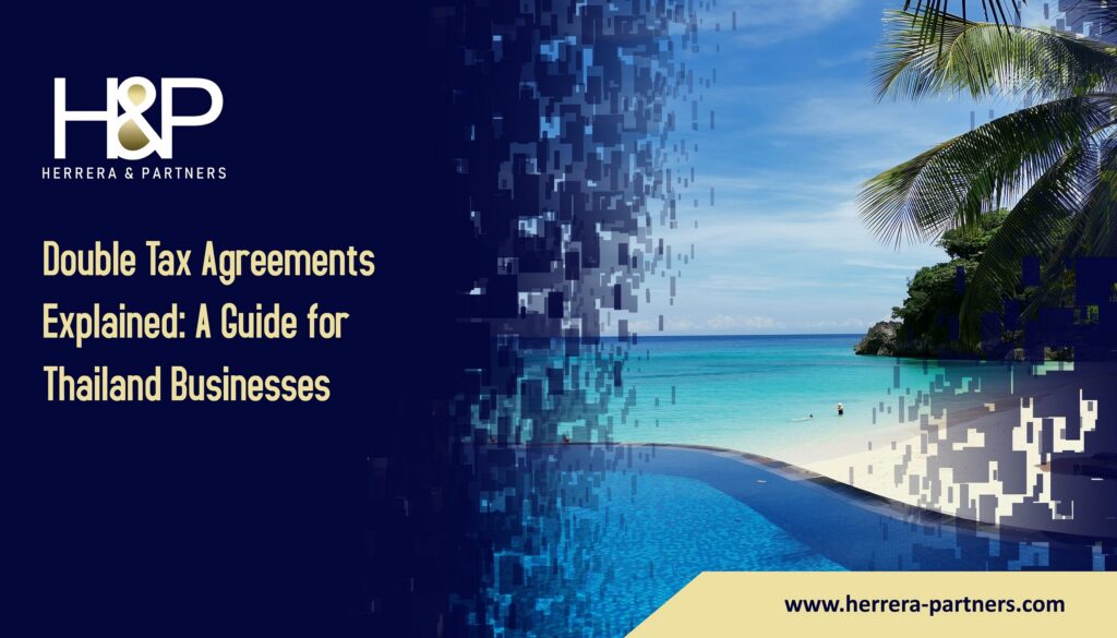 Double Taxation agreements explained A guide for Thailand businesses H&P Bangkok specialized tax lawyers