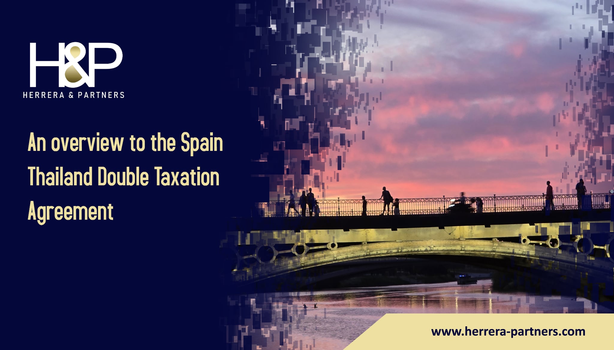 An overview to the Spain Thailand Double Taxation Agreement H&P Tax law firm in Phuket, Samui, Chiang Mai and Bangkok